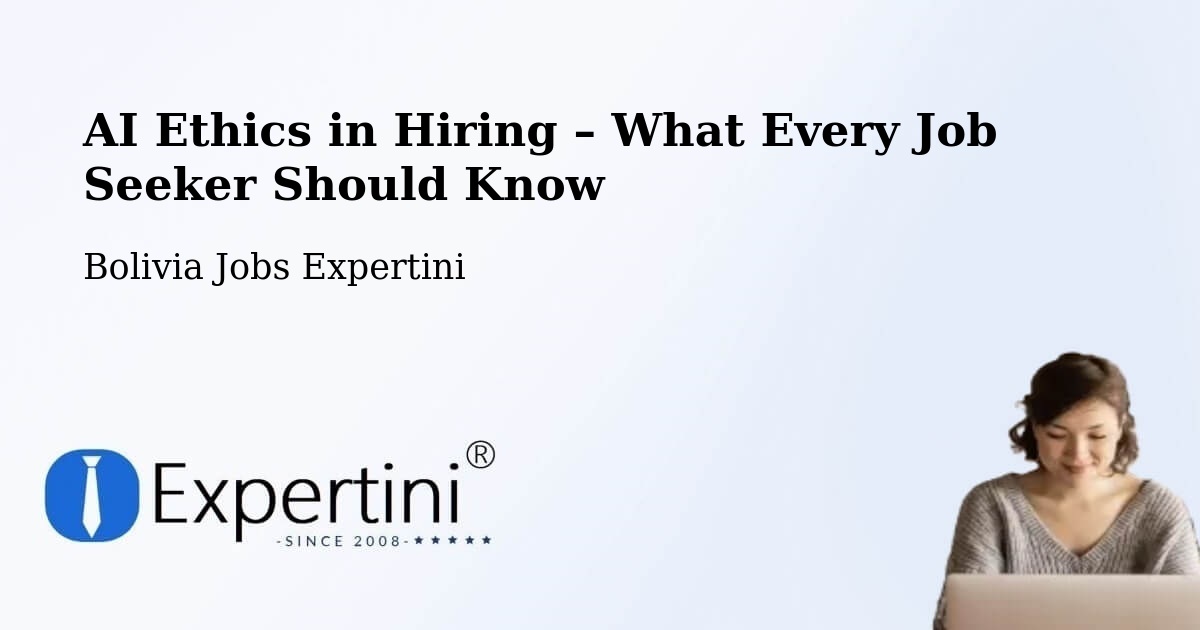 AI Ethics in Recruitment & Hiring – Bolivia - Bolivia Jobs Expertini
