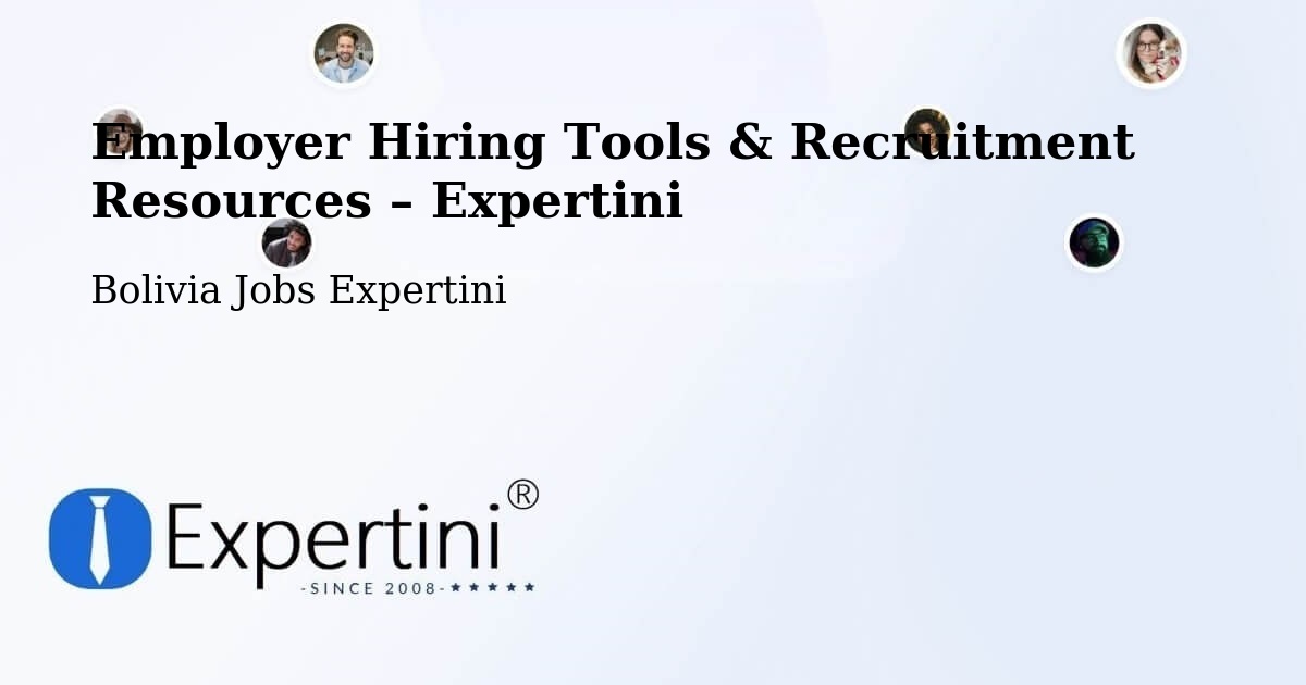 Employer Hiring Tools & Recruitment Resources – Bolivia - Bolivia Jobs Expertini