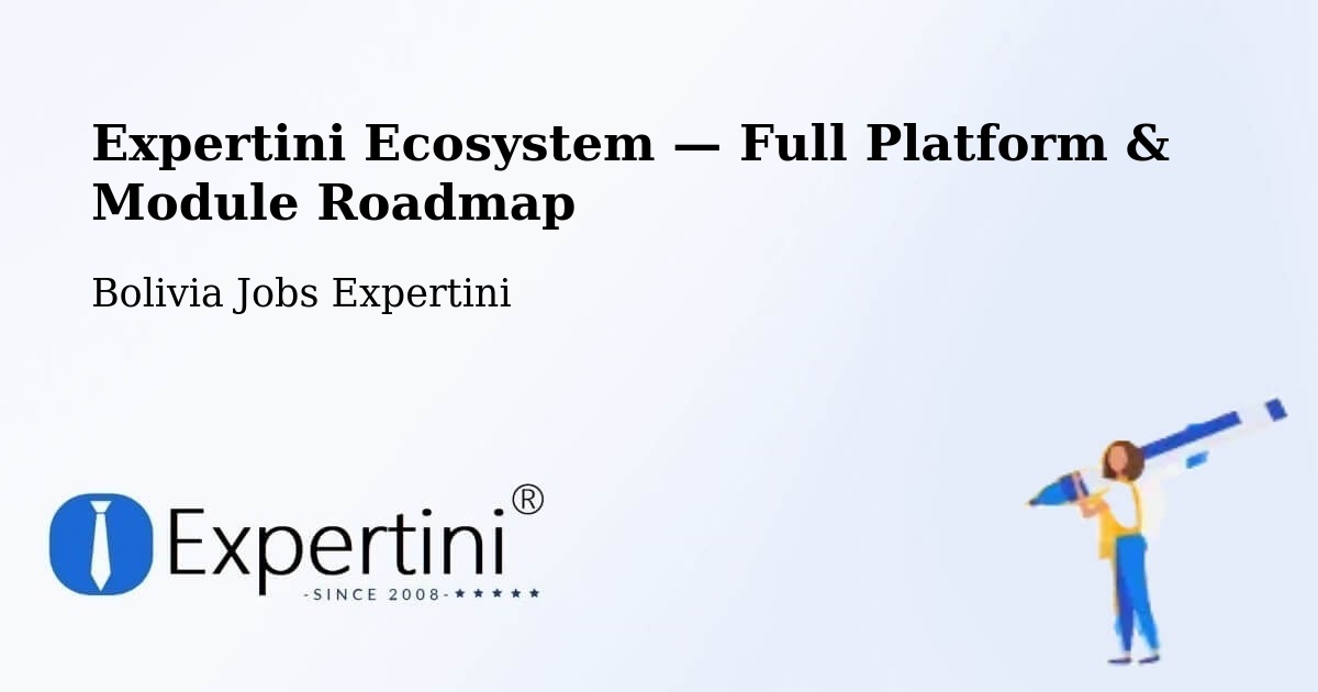 Expertini Ecosystem — Full Platform & Module Roadmap – Bolivia