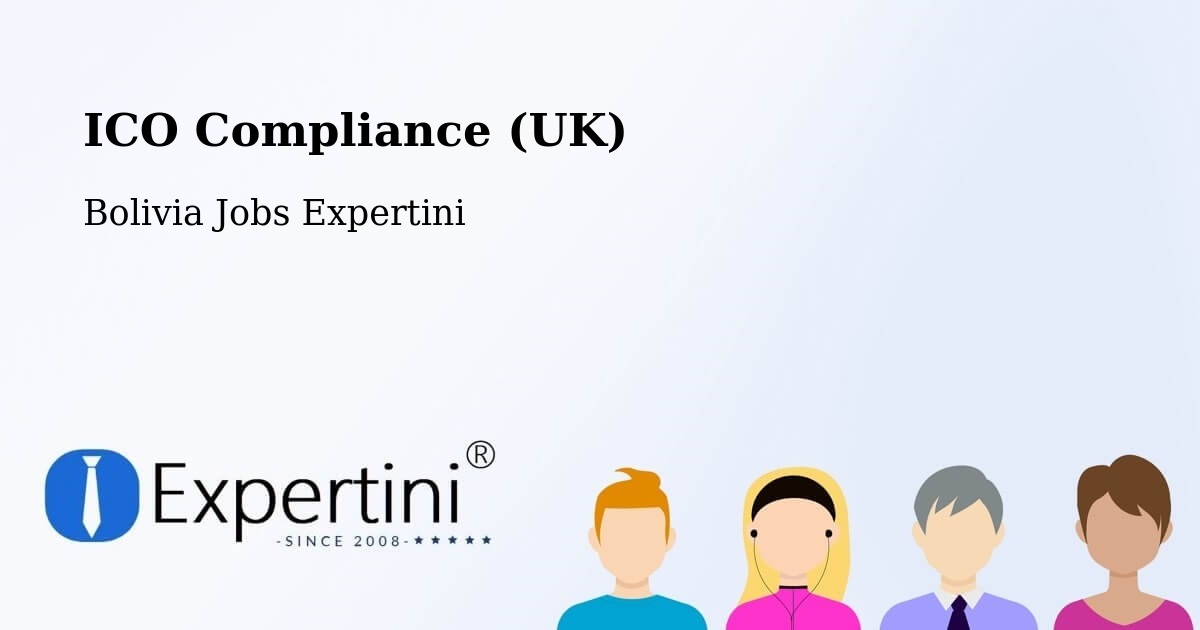 UK Data Protection & ICO Compliance – Bolivia - Bolivia Jobs Expertini