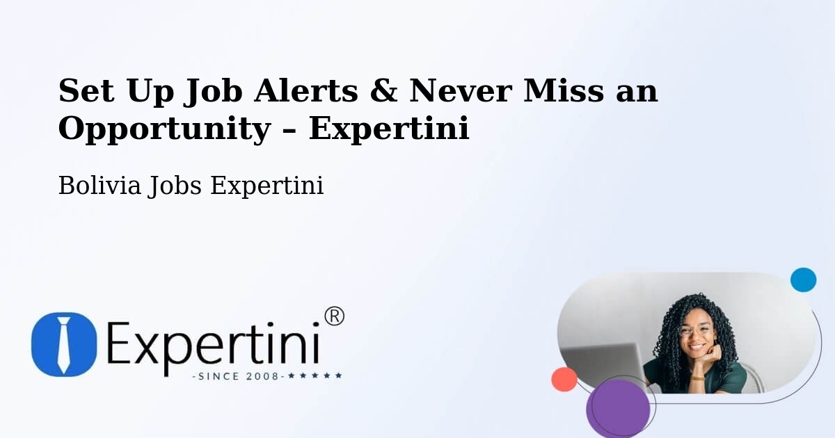 Job Alerts Guide – Get Notified About New Jobs in Bolivia - Bolivia Jobs Expertini