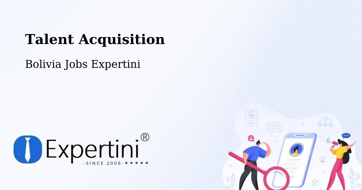Post Jobs & Find Candidates in Bolivia – Talent Acquisition Solutions - Bolivia Jobs Expertini