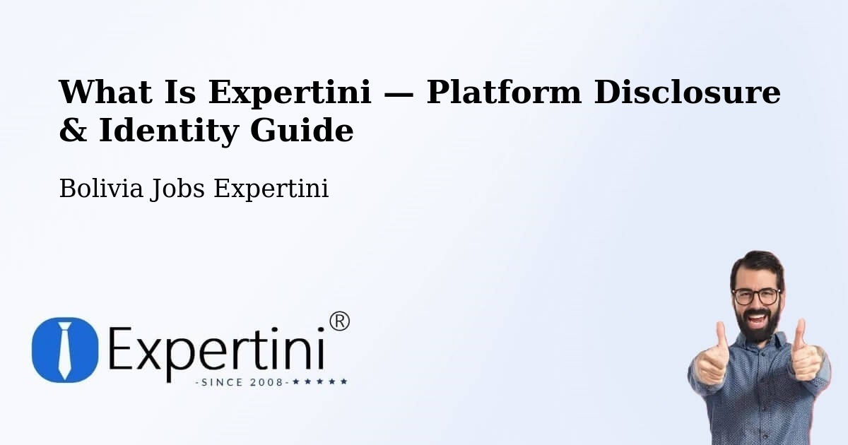What Is Expertini — Platform Disclosure & Identity Guide – Bolivia